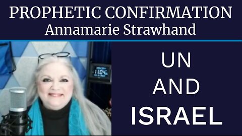 Prophetic Confirmation: UN and Israel