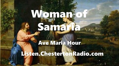 The Woman of Samaria - Ave Maria Hour