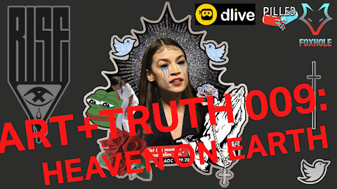 ART + TRUTH // EP 009 // HEAVEN ON EARTH // 2.23.21