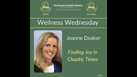 Finding joy in chaotic times - Joanne Deaker - PHA Wellness Wednesday