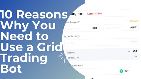 10 Reasons Why You Need to Use a Grid Trading Bot