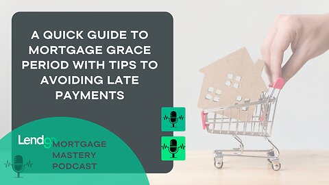 A Quick Guide to Mortgage Grace Period with Tips to Avoiding Late Payments: 6 of 11