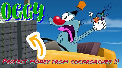 OGGY / Keep on the limit. Protect money from cockroaches !!!