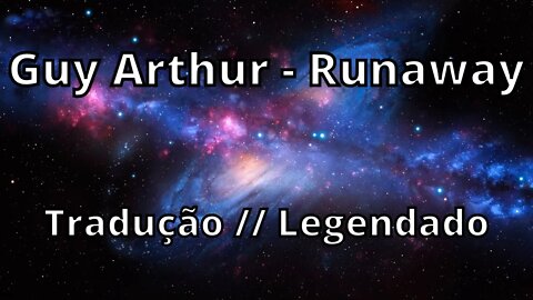 Guy Arthur - Runaway ( Tradução // Legendado )