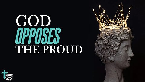 God Opposes the Proud | Sermon | 03 19 23 | PTWFC