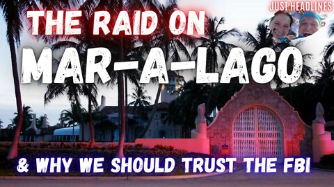 Just Headlines Podcast Ep.2: The FBI Raid on Mar-a-lago and Why We Should Trust The FBI #podcast
