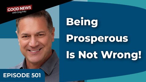 Episode 501: Being Prosperous Is Not Wrong!