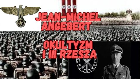 Jean-Michel Angebert – Okultyzm i III rzesza