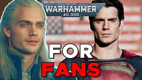 Henry Cavill's Hollywood Story Gets CRAZIER - Superman, The Witcher, Warhammer 40,000 Hit Piece