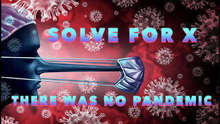 Solve For X (There Was No Pandemic)