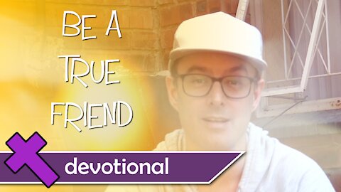 Be A True Friend - Devotional Video For Kids
