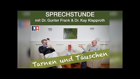 IDA-SPRECHSTUNDE mit Dr. Gunter Frank und Dr. Kay Klapproth:„Tarnen und Täuschen“28.02.2024🙈