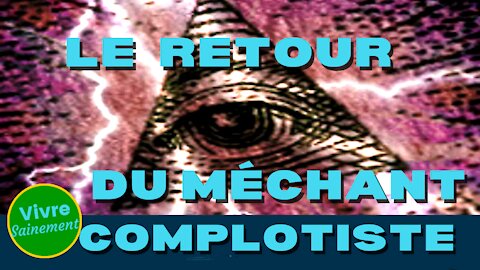 Le retour du méchant complotiste