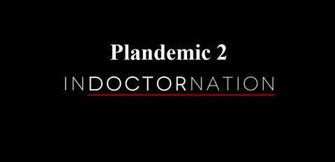 Plandemic 2-Indoctornation with Dr. David Martin
