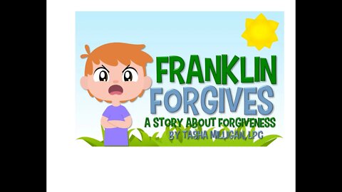 Franklin Forgives - A Story and Game about Forgiveness