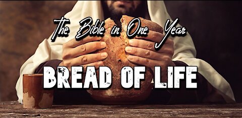 The Bible in One Year: Day 291 Bread of Life