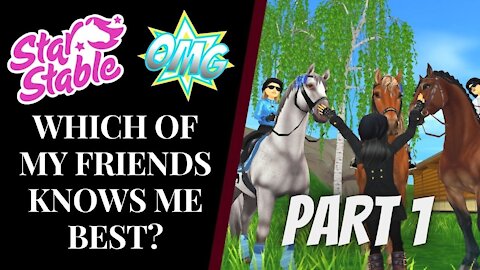 WHICH OF MY BEST FRIENDS KNOWS ME BEST?! Part One Star Stable Quinn Ponylord