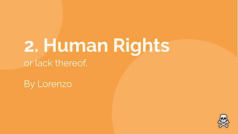 2. Human Rights, or lack thereof