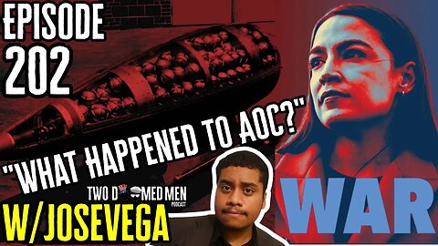 Episode 202 "What Happened To AOC?" w/Jose Vega