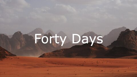 Luke 4:1-13 - Forty Days - March 6, 2022