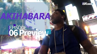 Cultures Explored Episode 06 - Akihabara (Preview)