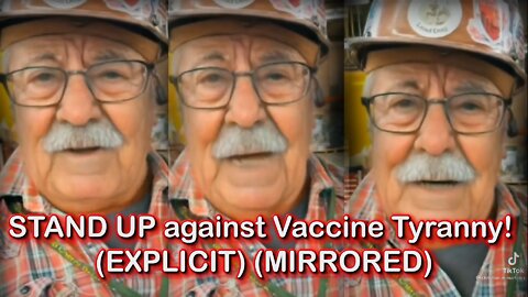 Old Man Cruz says STAND UP against vaccine tyranny! (EXPLICIT) (MIRRORED)