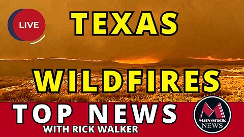Texas Wildfires Raging | MAVERICK NEWS