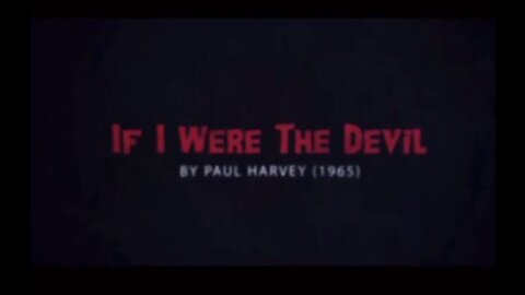 1965 Paul Harvey "If I were the Devil" Deep State Has Been Active Right In Our Faces All Along.