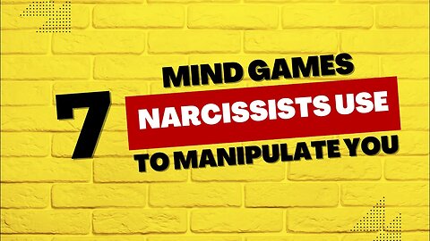 7 Mind Games Narcissists Use to Manipulate You