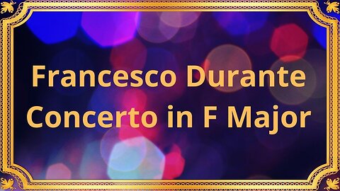 Francesco Durante Concerto in F Major