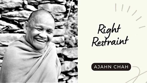 Ajahn Chah I Right Restraint I Collected Teachings I 53/58