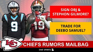 Kansas City Chiefs Mailbag: Trade For Deebo Samuel Or James Bradberry? Signing Stephon Gilmore?