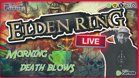🟠 Elden Ring - Ep 6 🟠 | Morning Deathblows | Pudge Plays Games