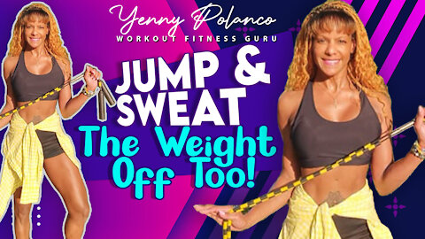 Jump & Sweat the Weight Off Too!