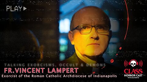 Exorcist Fr.Vincent Lampert Talks Demons, Occult and Possessions!