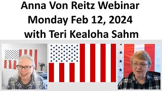 Anna Von Reitz Webinar Monday Feb 12, 2024 with Teri Kealoha Sahm