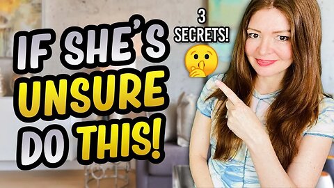 Top 3 SECRETS To Get Her To CHANGE HOW SHE FEELS About You!