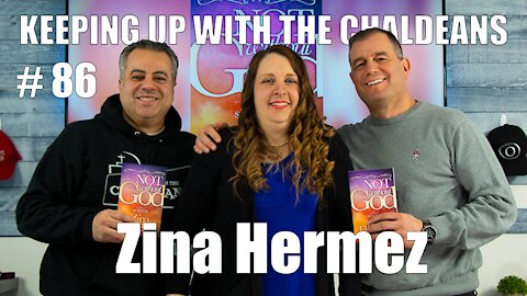 Keeping Up With the Chaldeans: With Zina Hermez - Not Without God