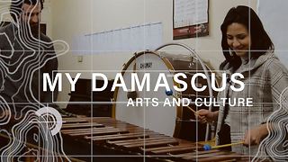 My Damascus episode 3: Arts and Culture