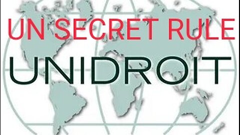 U.S. Courts Are U.N. Courts Under UNIDROIT Treaty. Uniform Commercial Code Secret World Control