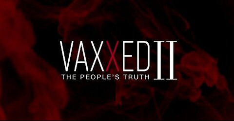 Vaxxed II: The People’s Truth