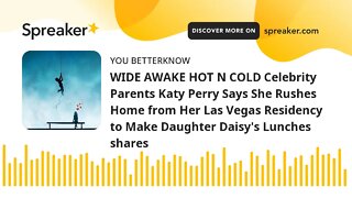 WIDE AWAKE HOT N COLD Celebrity Parents Katy Perry Says She Rushes Home from Her Las Vegas Residency