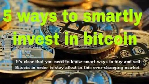 😃5 ways to smartly invest in bitcoin😃 #Bitcoin