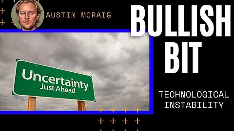 BULLISH BIT: Technological Instability