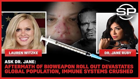 Dr. Jane Ruby: Aftermath Of Bioweapon Roll Out Devastates Global Population, Immune System Crushed