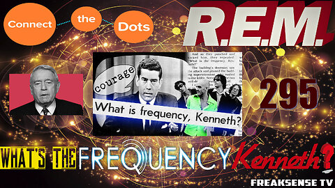 What's the Frequency Kenneth? by REM ~ We Now Know Who Kenneth Really Is...