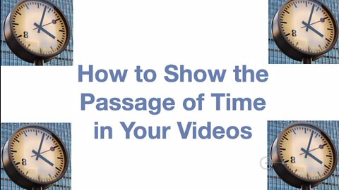 Show Passage of Time in Your Videos