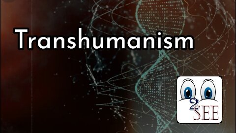 Iz2See.com - Transhumanism (21 Jan, 2021)