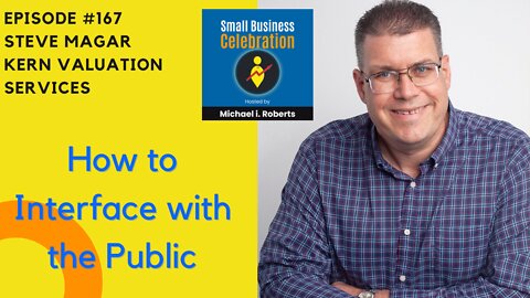 Episode #167, Steve Magar, Kern Valuation Services (How to Interface with the Public)