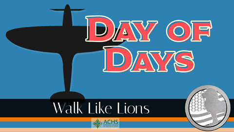 "Day of Days" Walk Like Lions Christian Daily Devotion with Chappy Aug 22, 2022